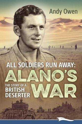 Alano’s War: The Story of a British Deserter by Andy Owen